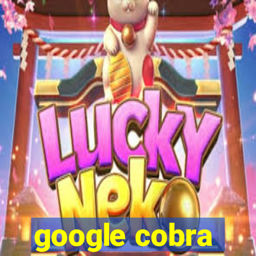 google cobra